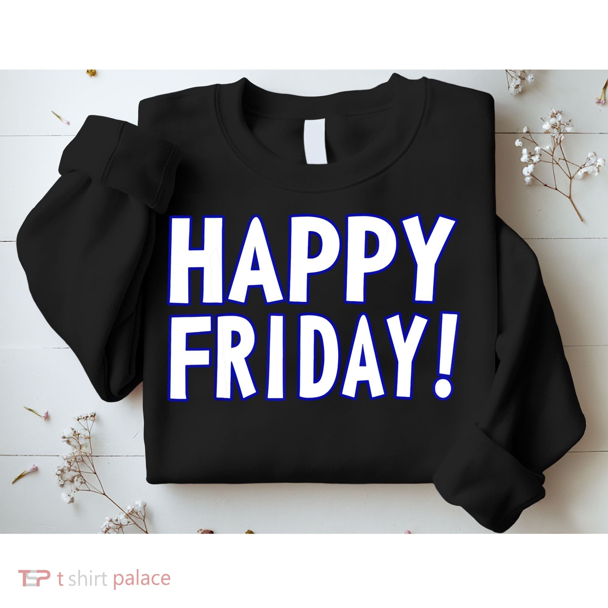 Happy Friday Gif Weekend Celebration Work Office Sweatshirt