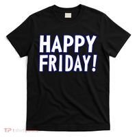Happy Friday Gif Weekend Celebration Work Office T-Shirt thumb 0