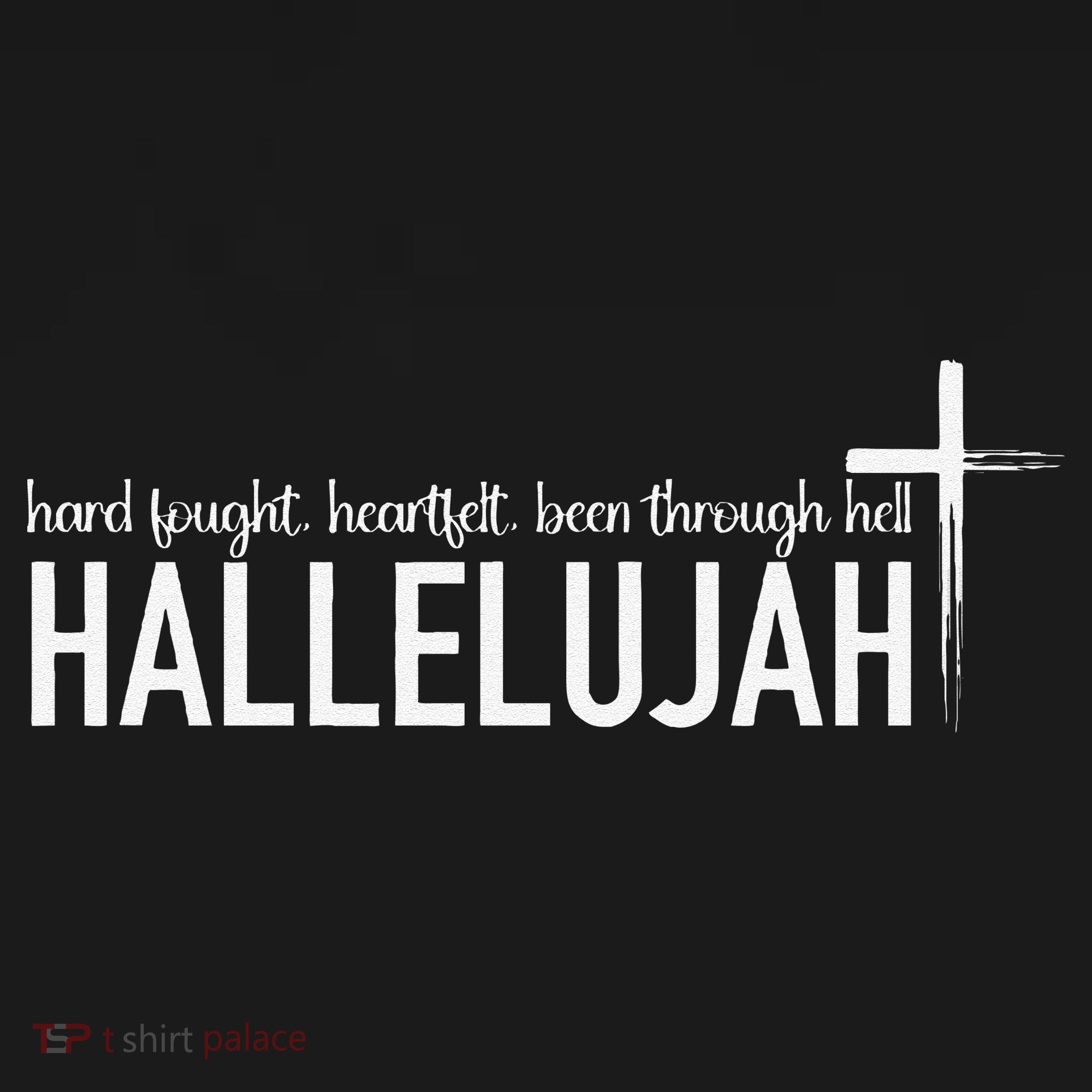 Hard Fought Heartfelt Been Through Hell Hallelujah Christian Tank Top