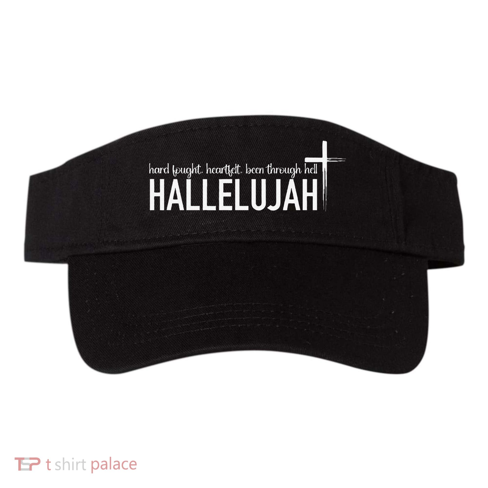 Hard Fought Heartfelt Been Through Hell Hallelujah Christian Visor