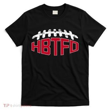 Hbtfd! Football T-Shirt