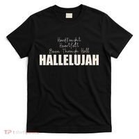 Hard Fought Heartfelt Been Through Hell Hallelujah Christian T-Shirt thumb 0