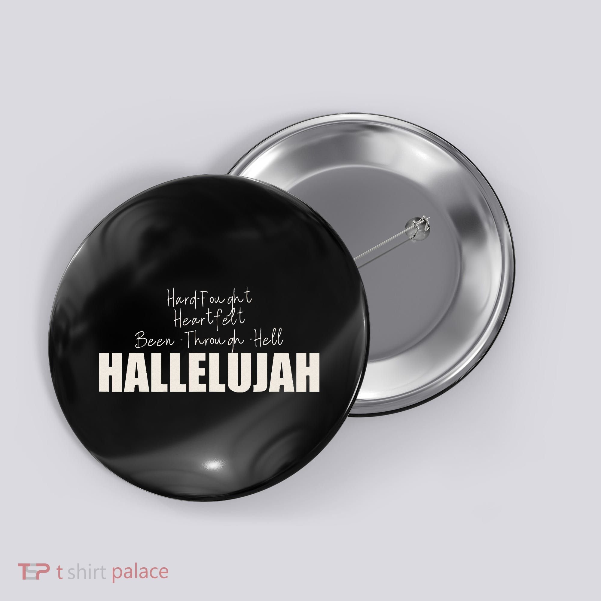 Hard Fought Heartfelt Been Through Hell Hallelujah Christian Button