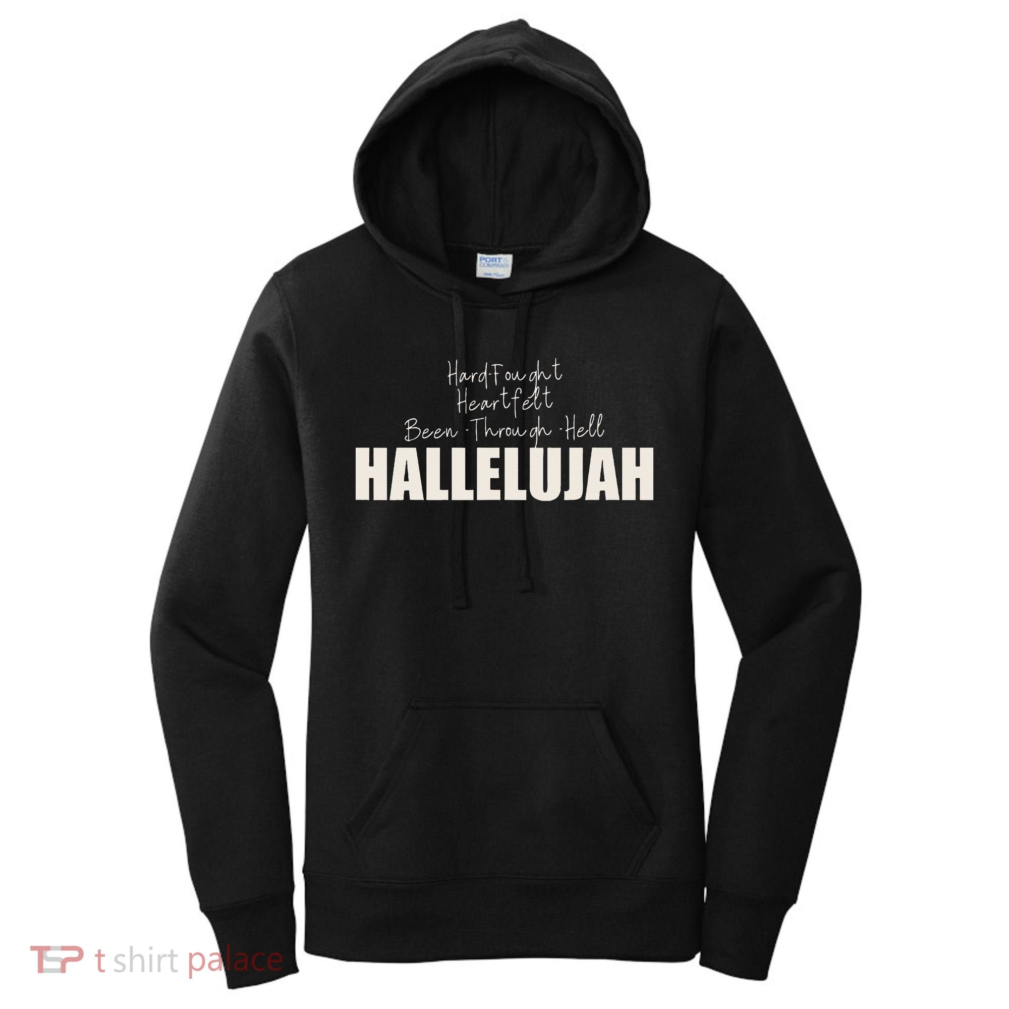 Hard Fought Heartfelt Been Through Hell Hallelujah Christian Women's Hoodie