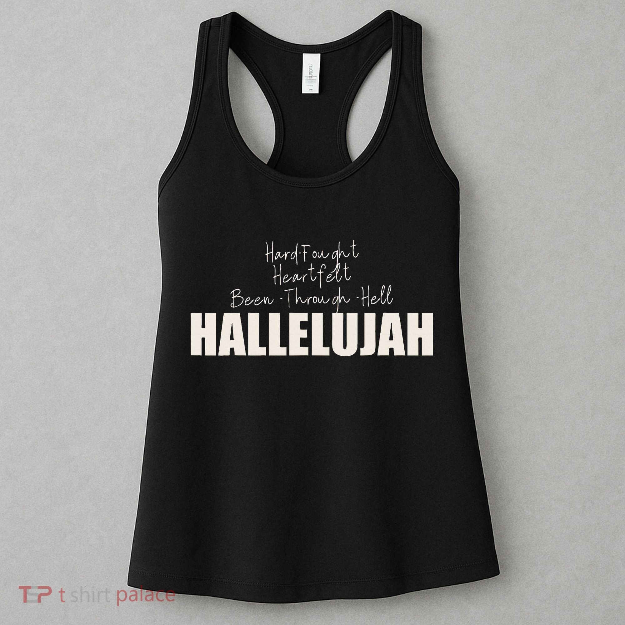 Hard Fought Heartfelt Been Through Hell Hallelujah Christian Women's Tank Top