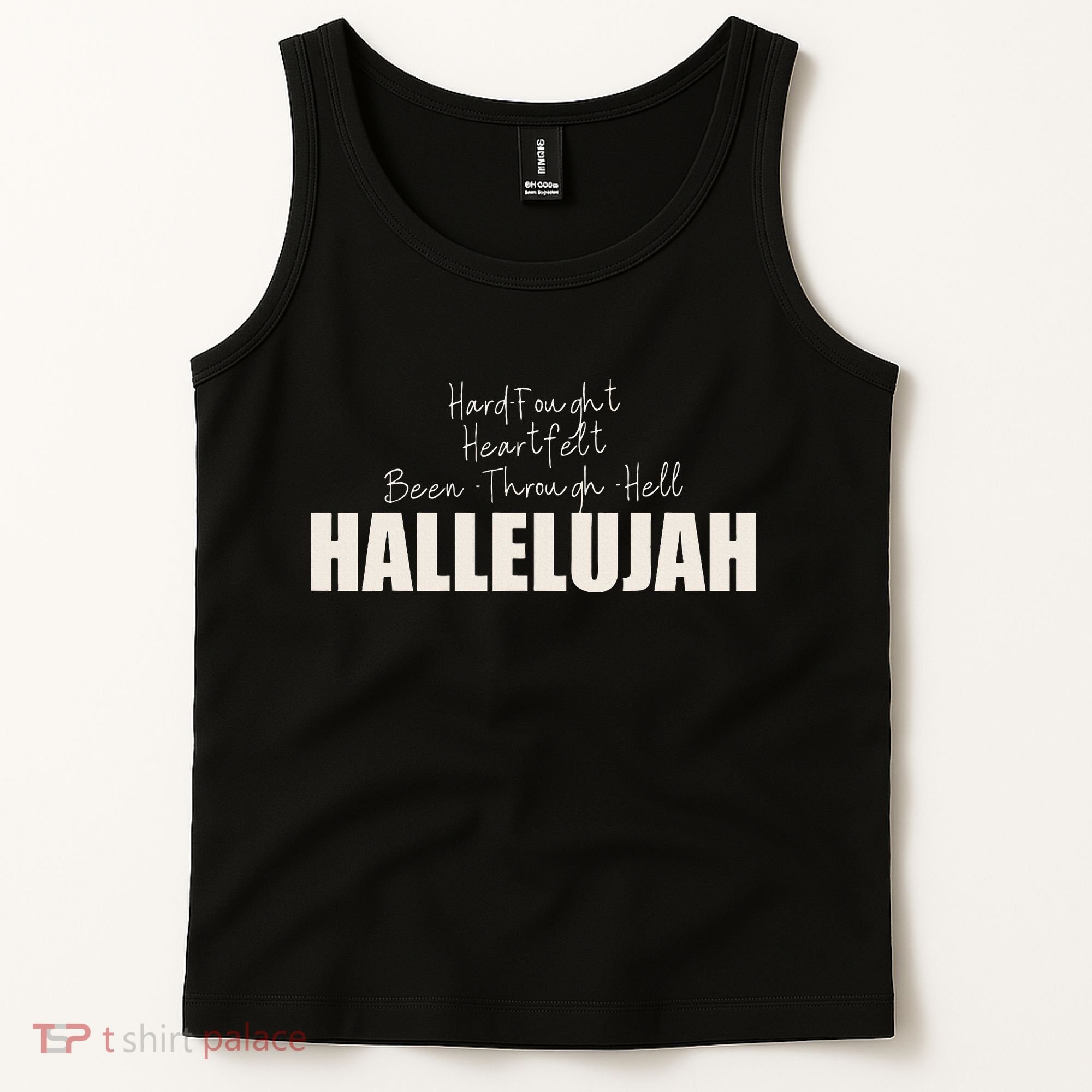 Hard Fought Heartfelt Been Through Hell Hallelujah Christian Tank Top