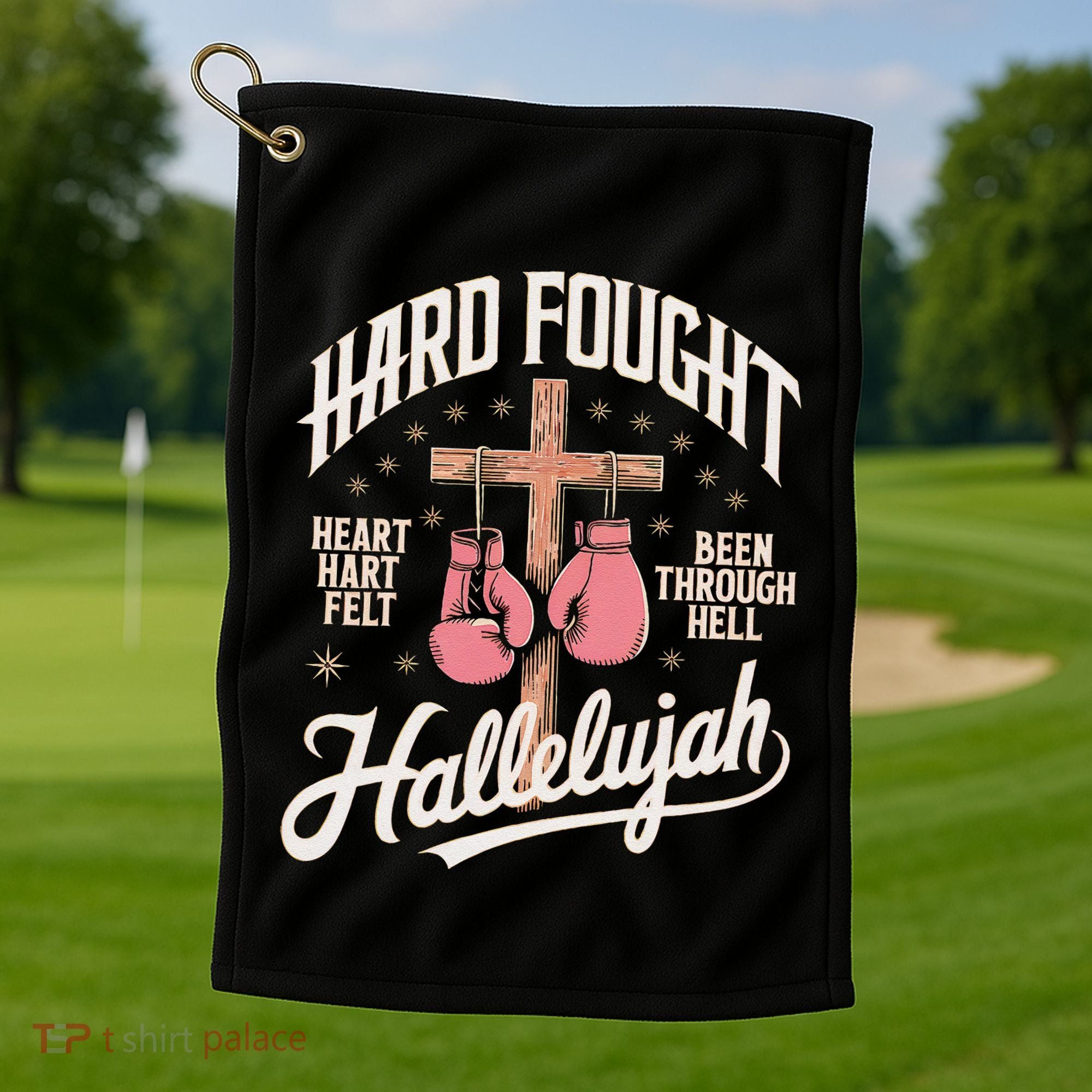 Hard Fought Hallelujah Praise Jesus Golf Towel