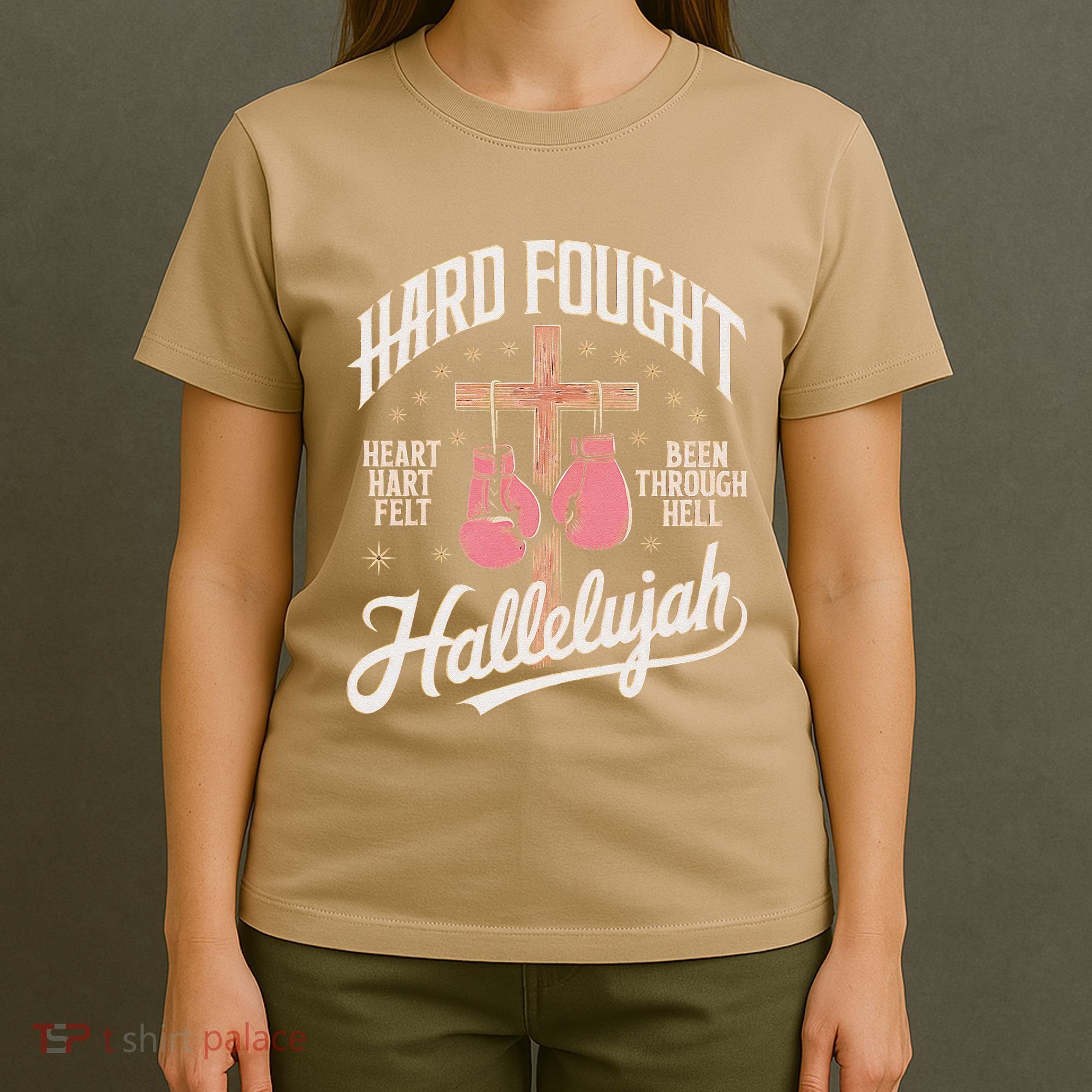 Hard Fought Hallelujah Praise Jesus T-Shirt