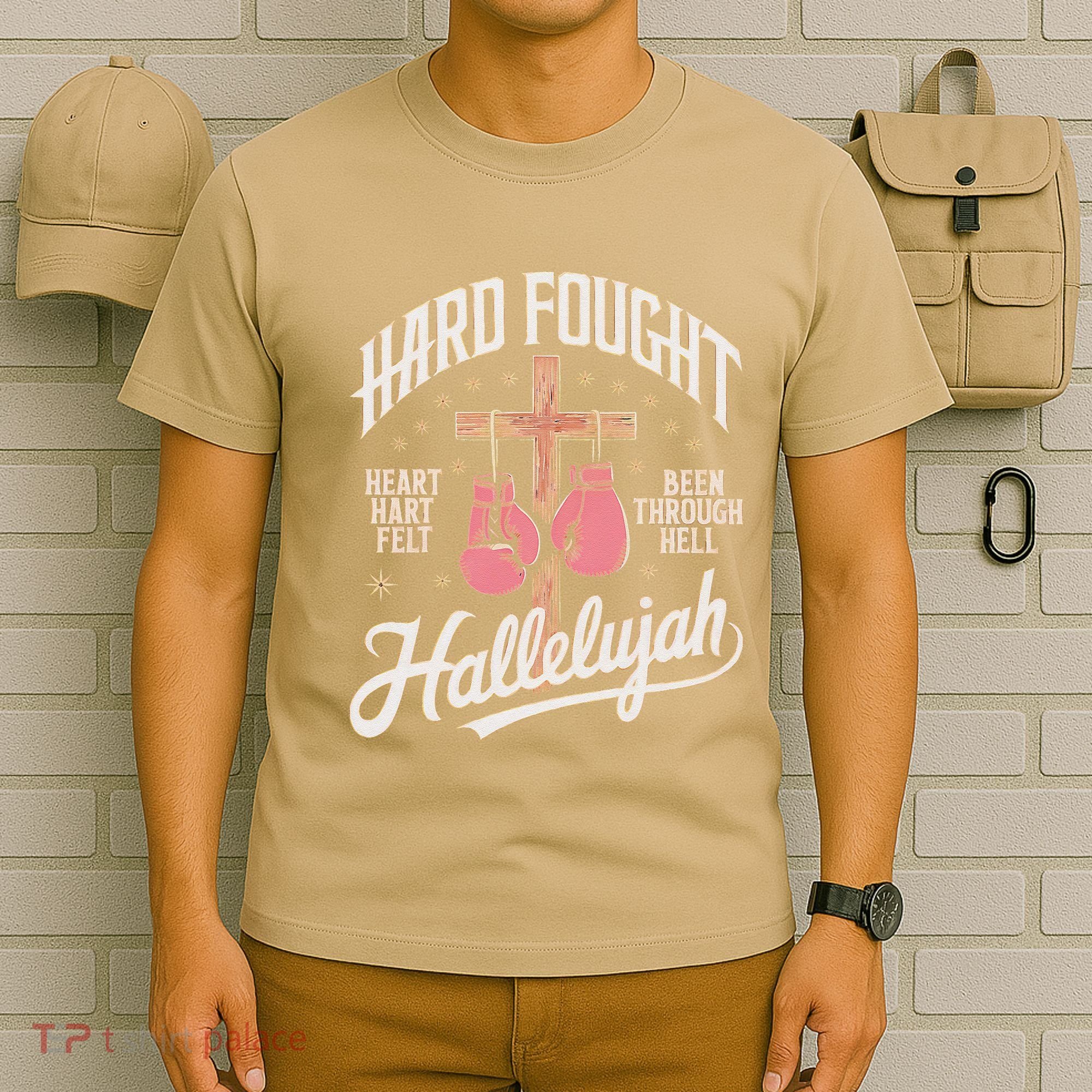 Hard Fought Hallelujah Praise Jesus T-Shirt