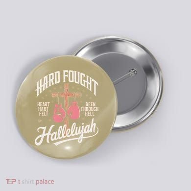 Hard Fought Hallelujah Praise Jesus Button