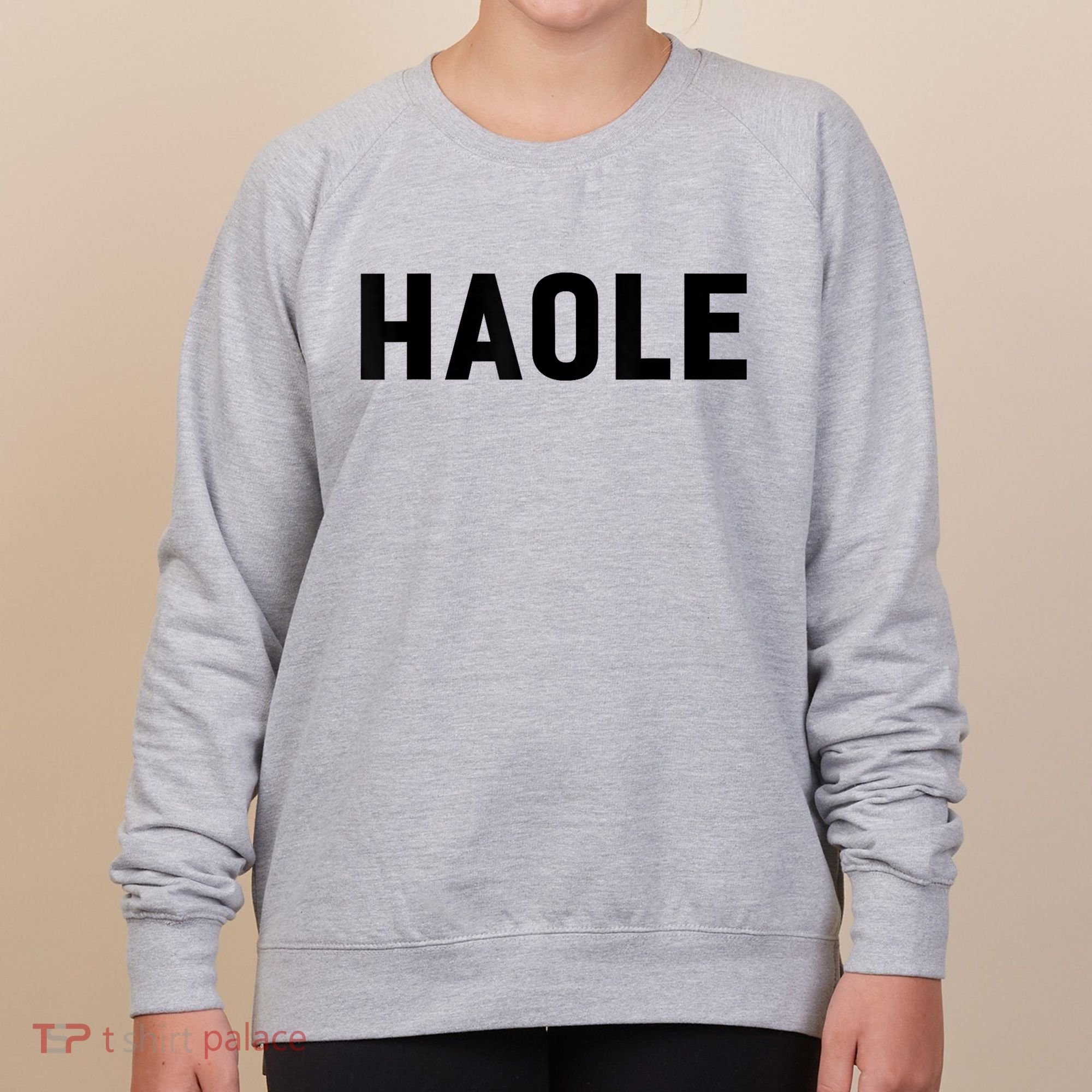 Haole Funny Hawaii White Hawaiian Pidgin Unisex Women's Sweatshirt