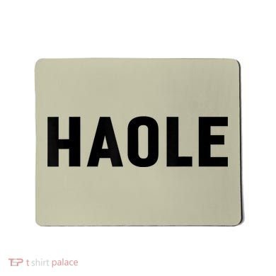 Haole Funny Hawaii White Hawaiian Pidgin Unisex Mousepad
