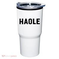 Haole Funny Hawaii White Hawaiian Pidgin Unisex Tumbler thumb 0
