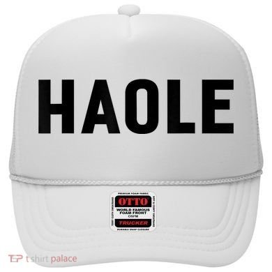Haole Funny Hawaii White Hawaiian Pidgin Unisex Hat