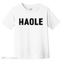 Haole Funny Hawaii White Hawaiian Pidgin Unisex Toddler T-Shirt thumb 0
