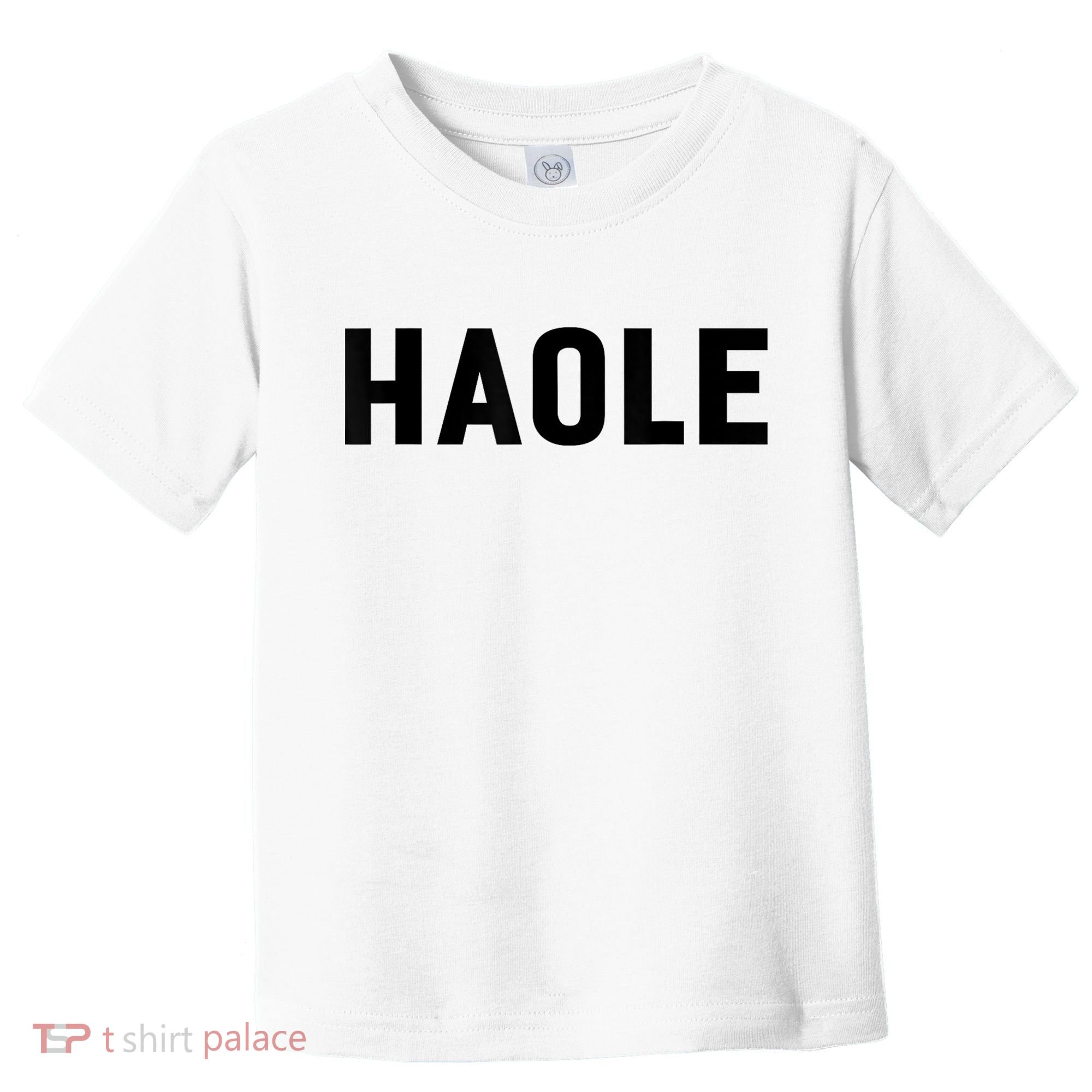 Haole Funny Hawaii White Hawaiian Pidgin Unisex Toddler T-Shirt