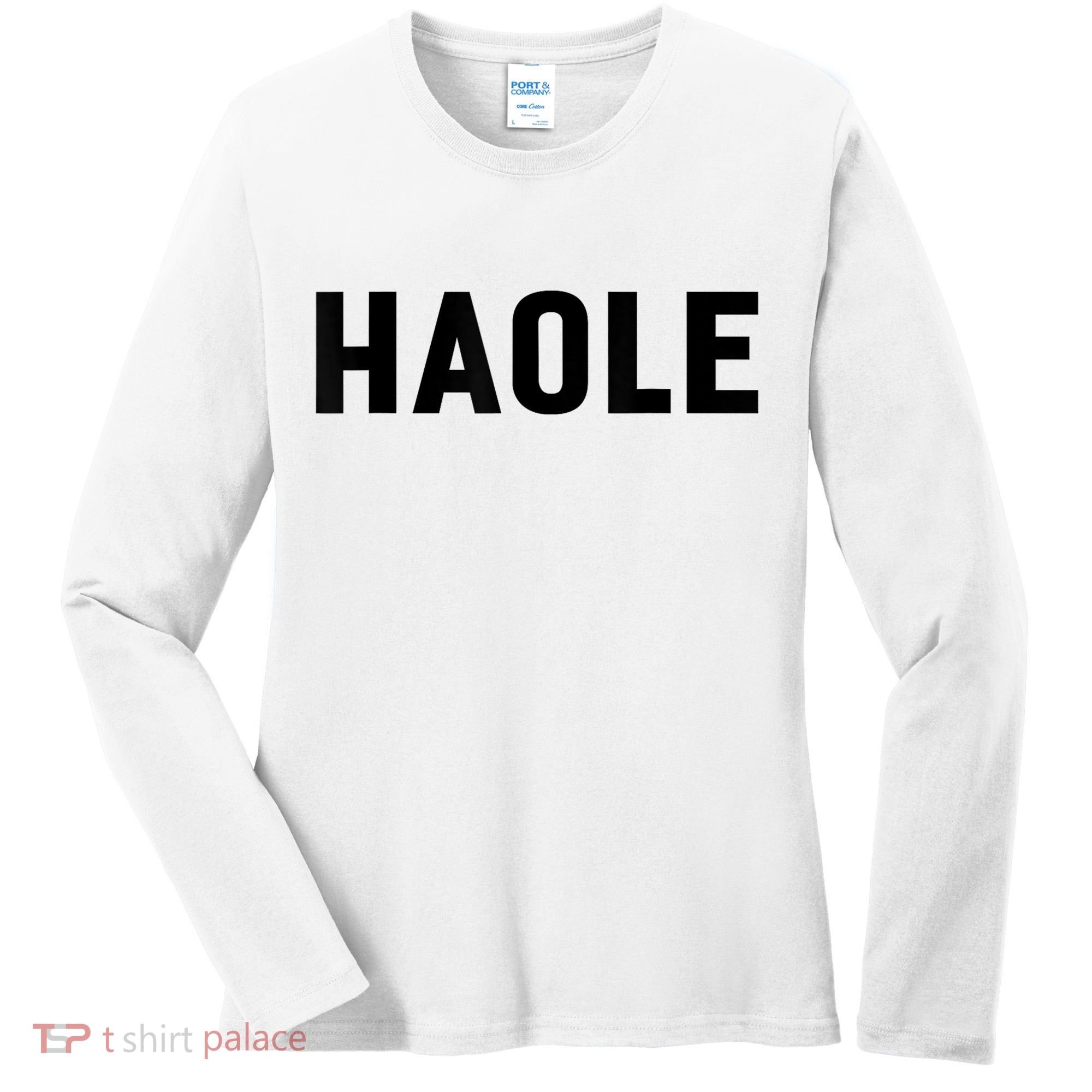 Haole Funny Hawaii White Hawaiian Pidgin Unisex Women's Long Sleeve Shirt