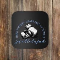 Hard Fought Heart Felt It Is Well Hallelujah Coaster thumb 0
