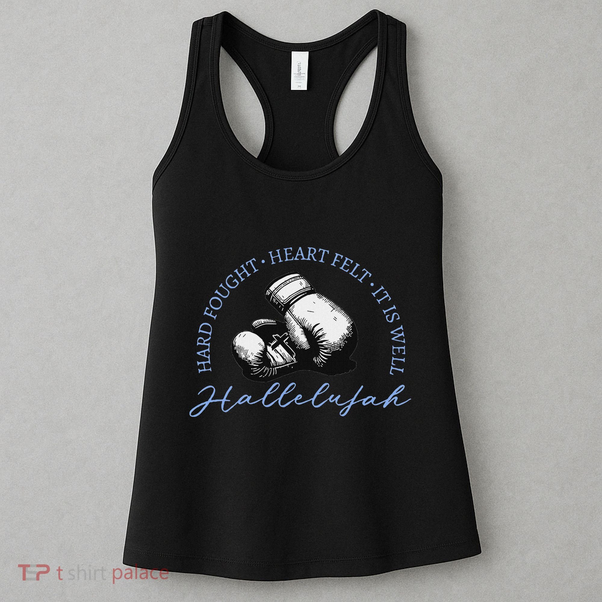 Hard Fought Heart Felt It Is Well Hallelujah Women's Tank Top