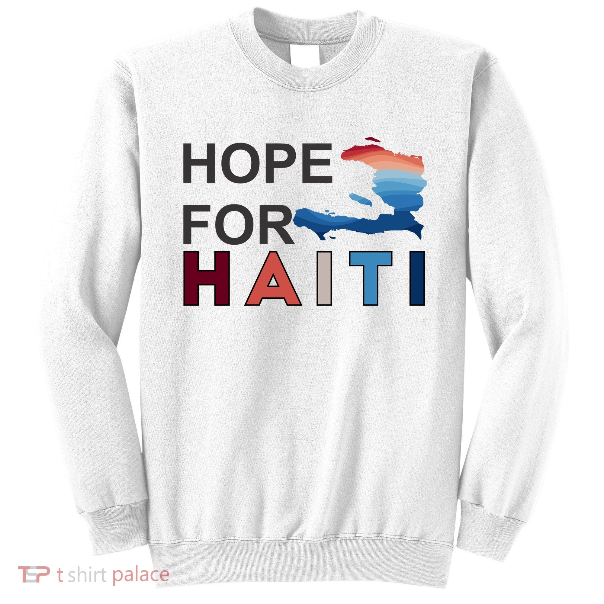 Hope For Haiti Earthquake Relief Sweatshirt