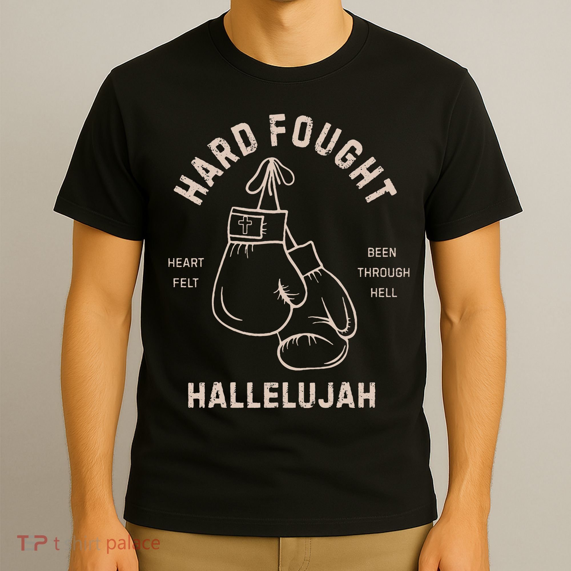Hard Fought Heartfelt Been Through Hell Hallelujah T-Shirt