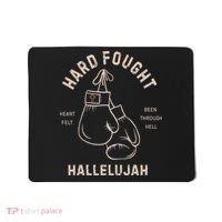 Hard Fought Heartfelt Been Through Hell Hallelujah Mousepad thumb 0