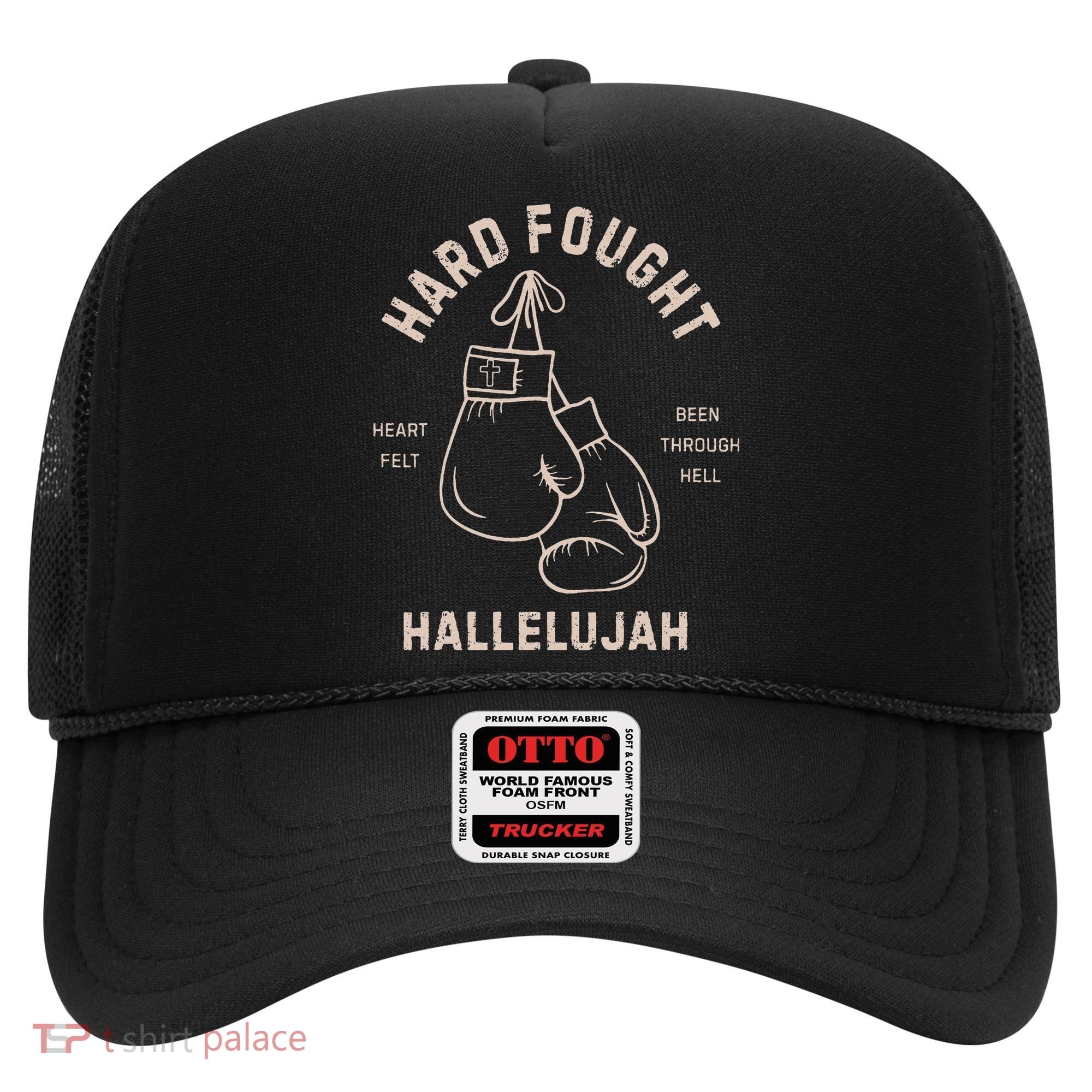 Hard Fought Heartfelt Been Through Hell Hallelujah Hat