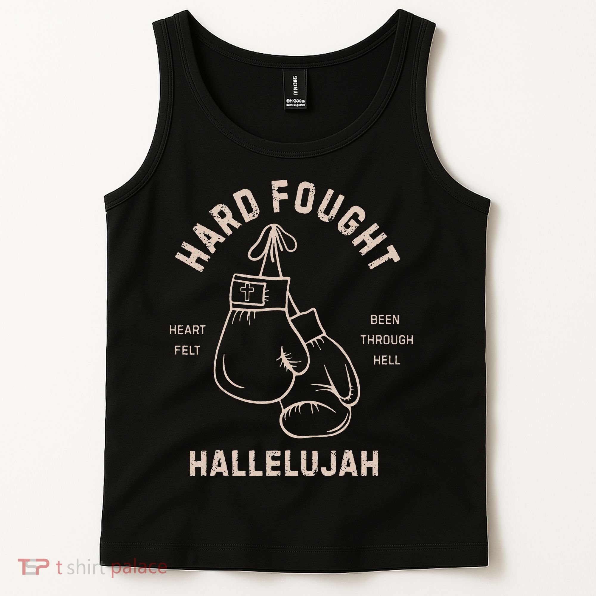 Hard Fought Heartfelt Been Through Hell Hallelujah Tank Top