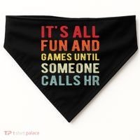 Hr Funny It's All Fun And Games Hr Quotes Human Resources USA-Made Doggie Bandana thumb 0