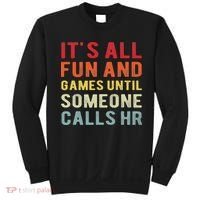 Hr Funny It's All Fun And Games Hr Quotes Human Resources Sweatshirt thumb 0