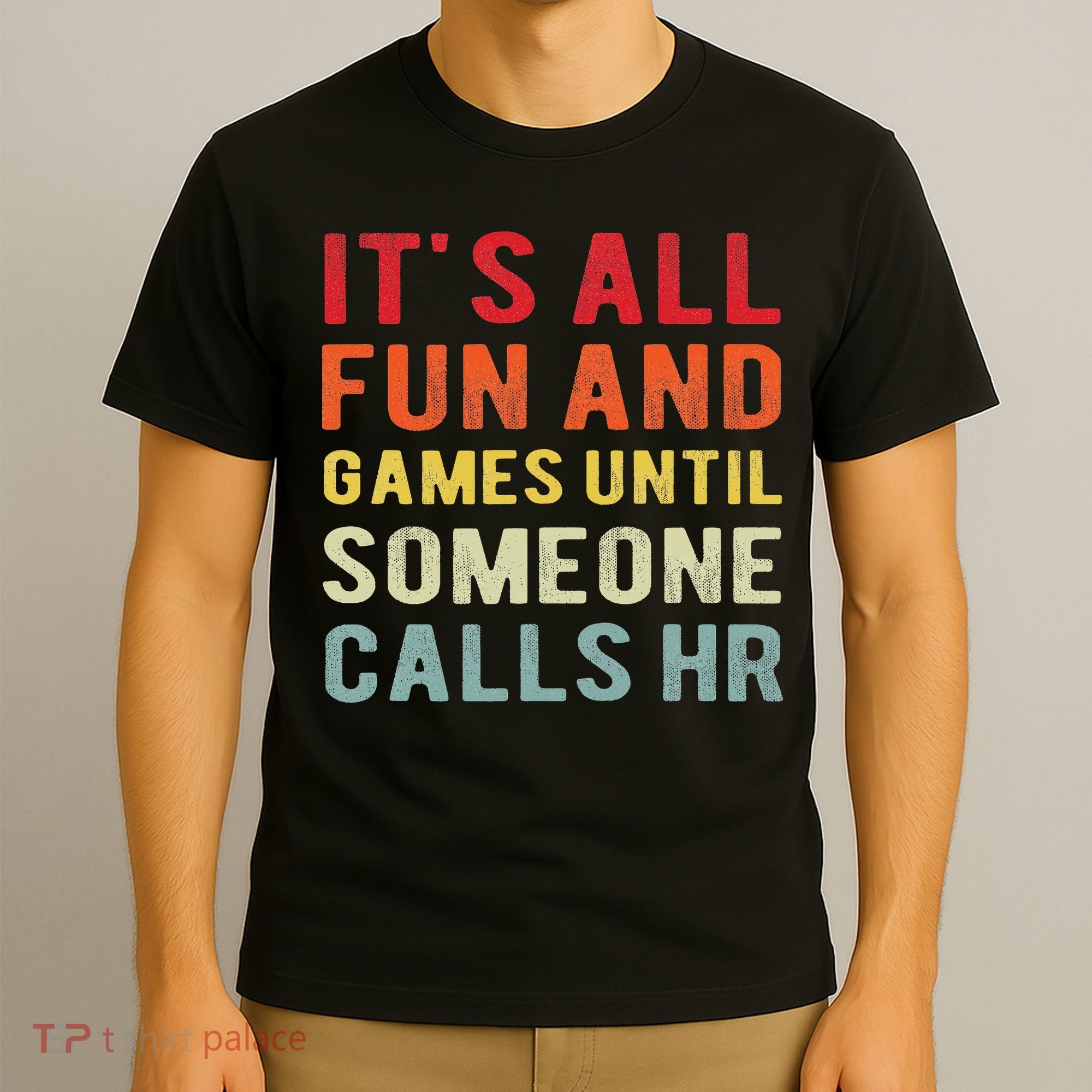 Hr Funny It's All Fun And Games Hr Quotes Human Resources T-Shirt