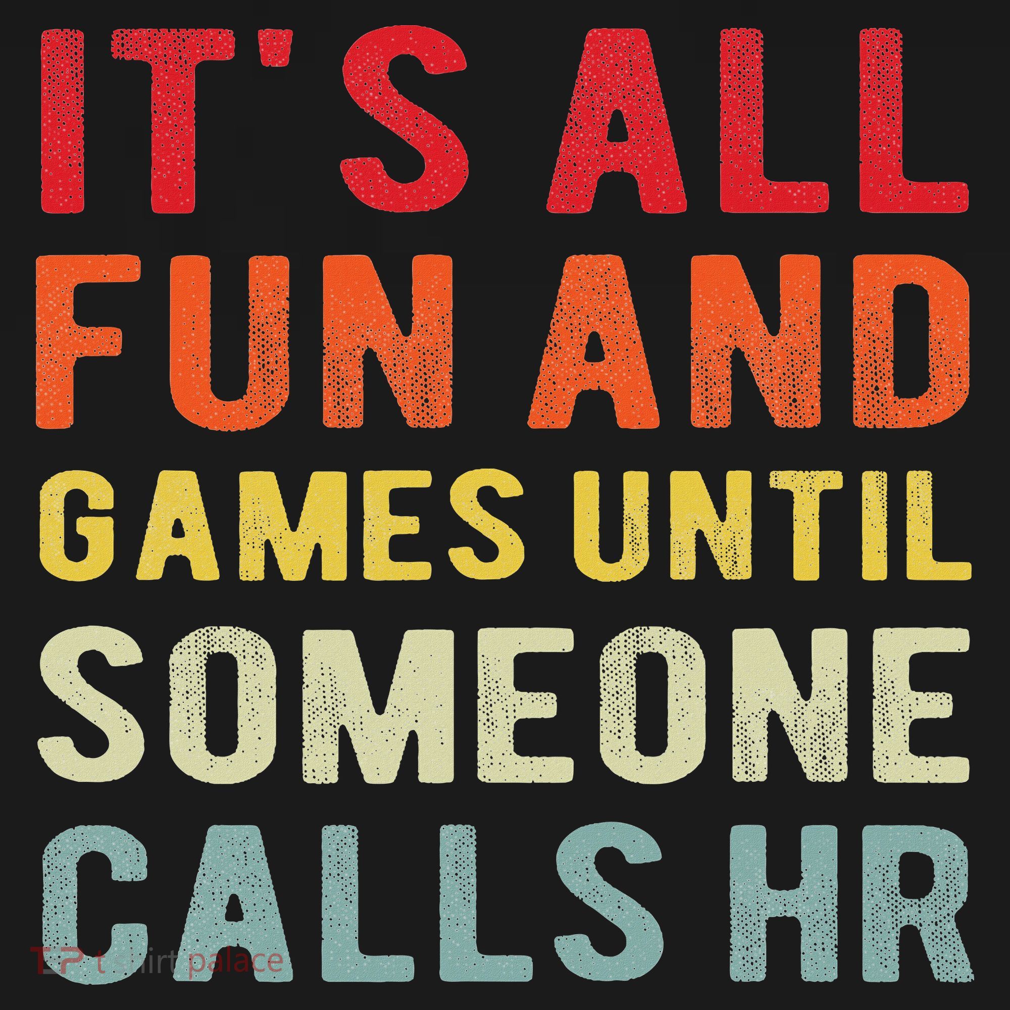 Hr Funny It's All Fun And Games Hr Quotes Human Resources Women's Tank Top