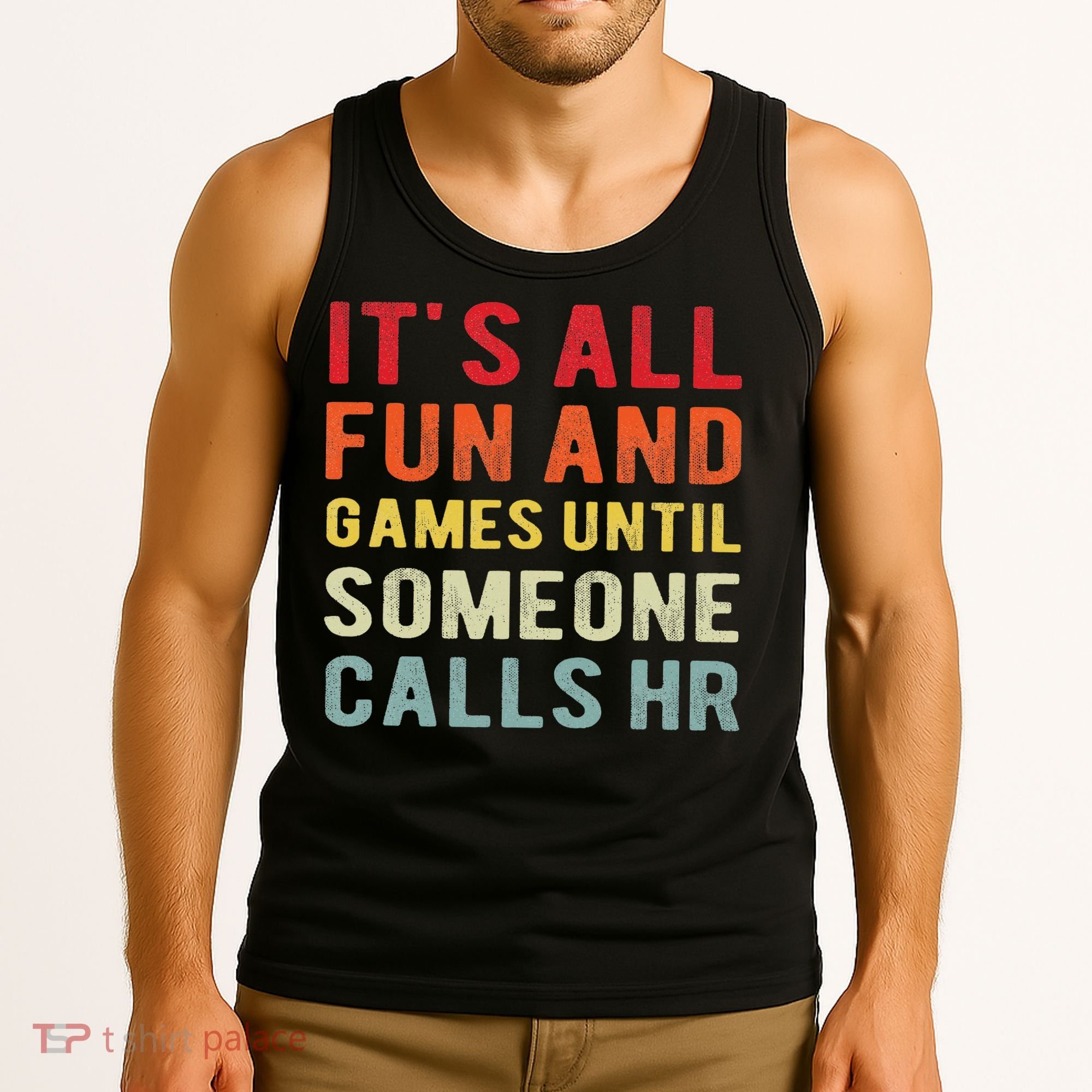Hr Funny It's All Fun And Games Hr Quotes Human Resources Tank Top