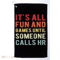 Hr Funny It's All Fun And Games Hr Quotes Human Resources Golf Towel thumb 0