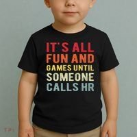Hr Funny It's All Fun And Games Hr Quotes Human Resources Toddler T-Shirt thumb 2