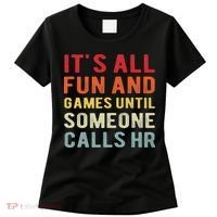 Hr Funny It's All Fun And Games Hr Quotes Human Resources Women's T-Shirt thumb 0