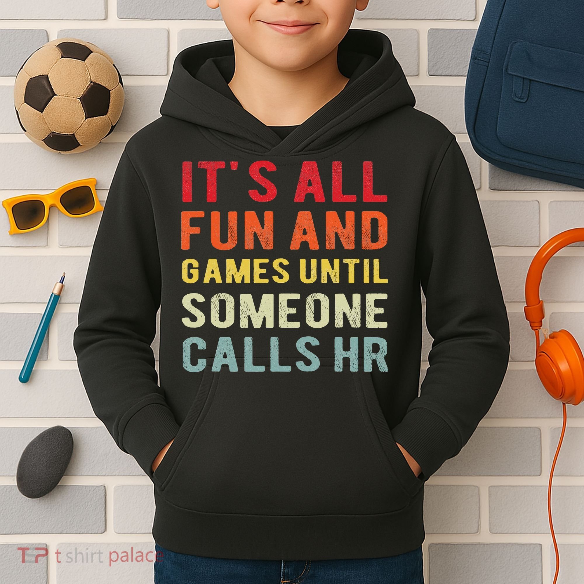 Hr Funny It's All Fun And Games Hr Quotes Human Resources Kids Hoodie