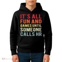 Hr Funny It's All Fun And Games Hr Quotes Human Resources Kids Hoodie thumb 4