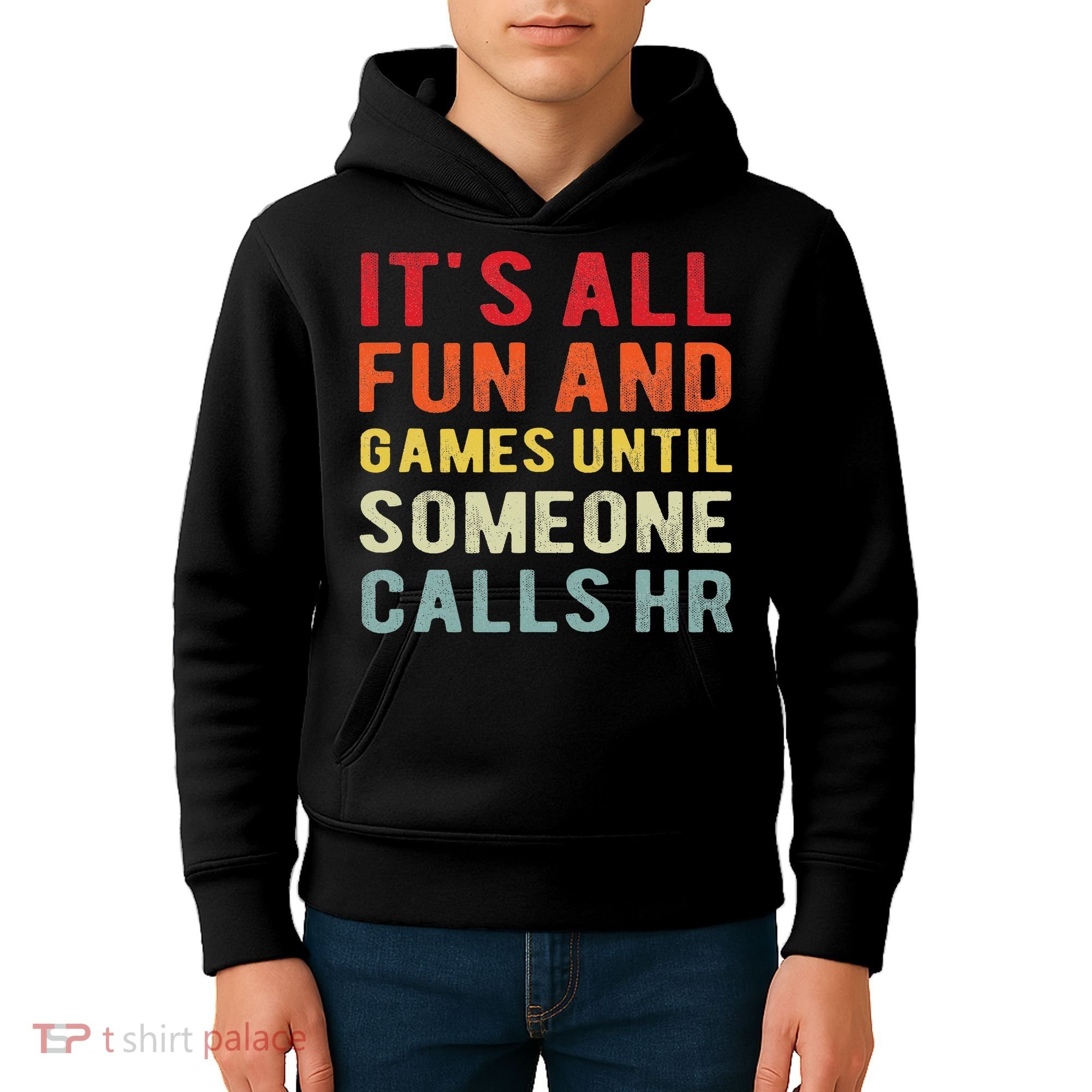 Hr Funny It's All Fun And Games Hr Quotes Human Resources Kids Hoodie