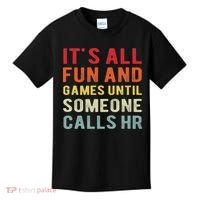 Hr Funny It's All Fun And Games Hr Quotes Human Resources Kids T-Shirt thumb 0