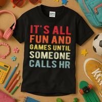 Hr Funny It's All Fun And Games Hr Quotes Human Resources Kids T-Shirt thumb 3