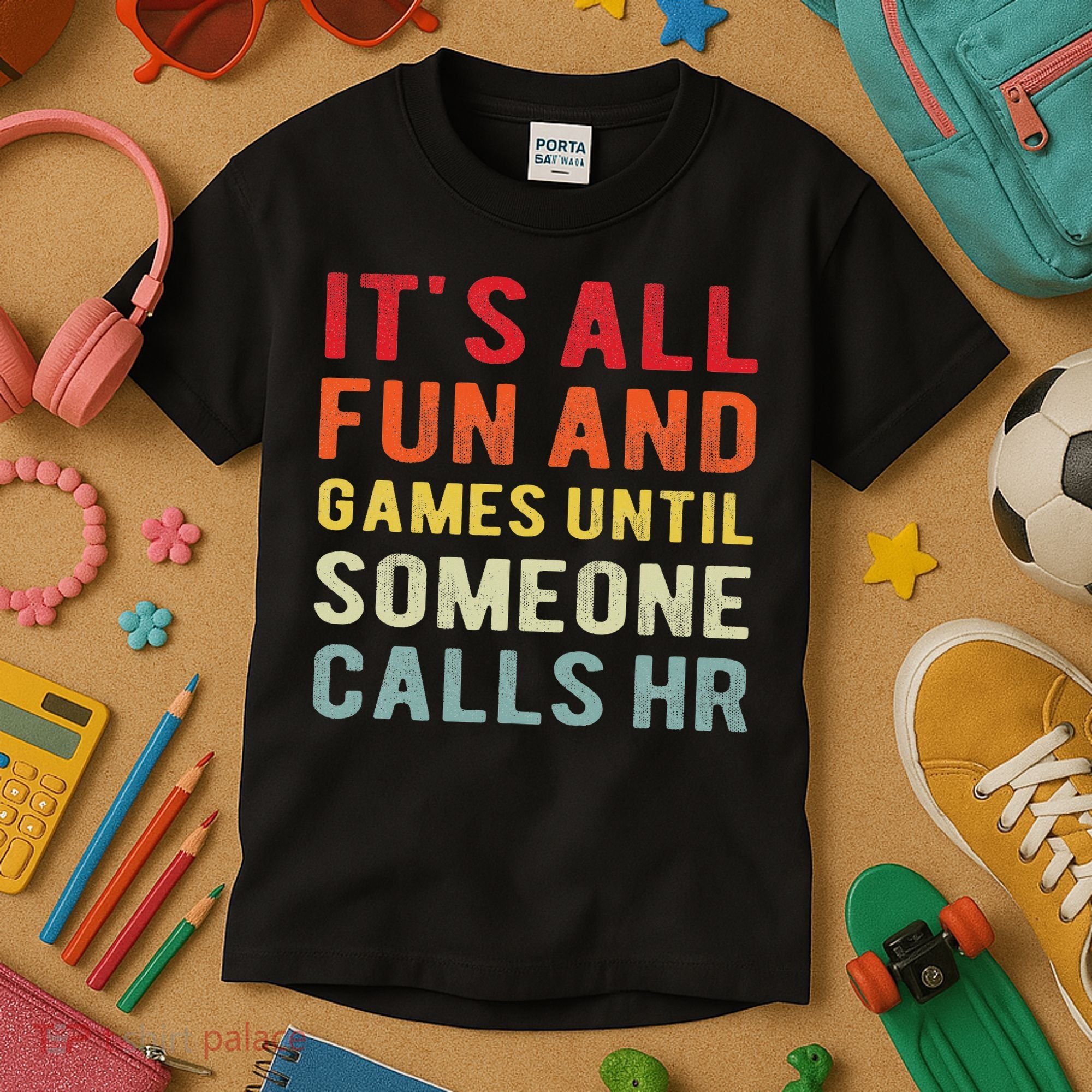 Hr Funny It's All Fun And Games Hr Quotes Human Resources Kids T-Shirt