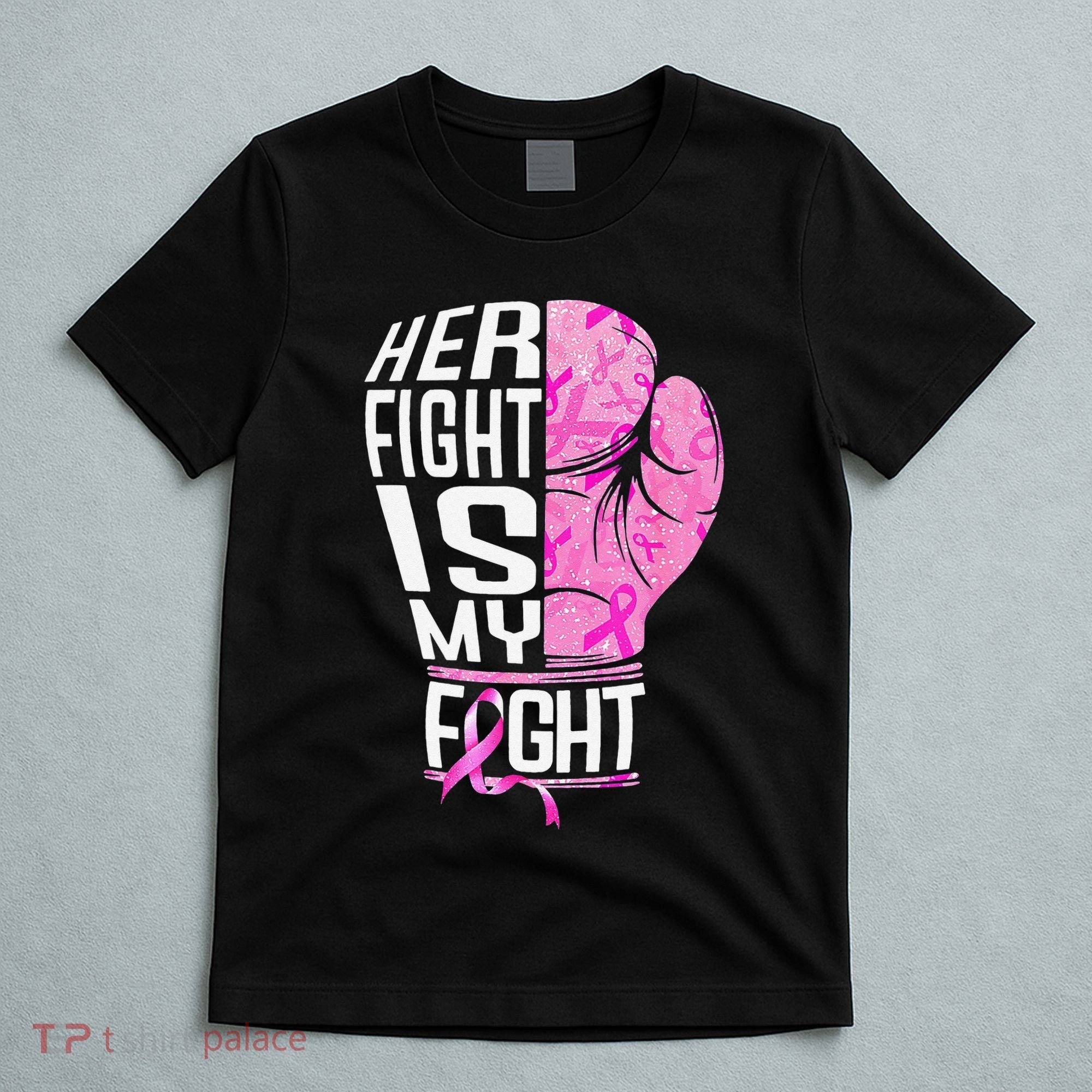 Her Fight Is My Fight Breast Cancer Boxing T-Shirt