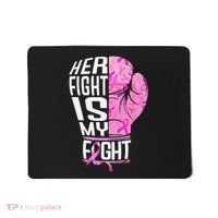 Her Fight Is My Fight Breast Cancer Boxing Mousepad thumb 0