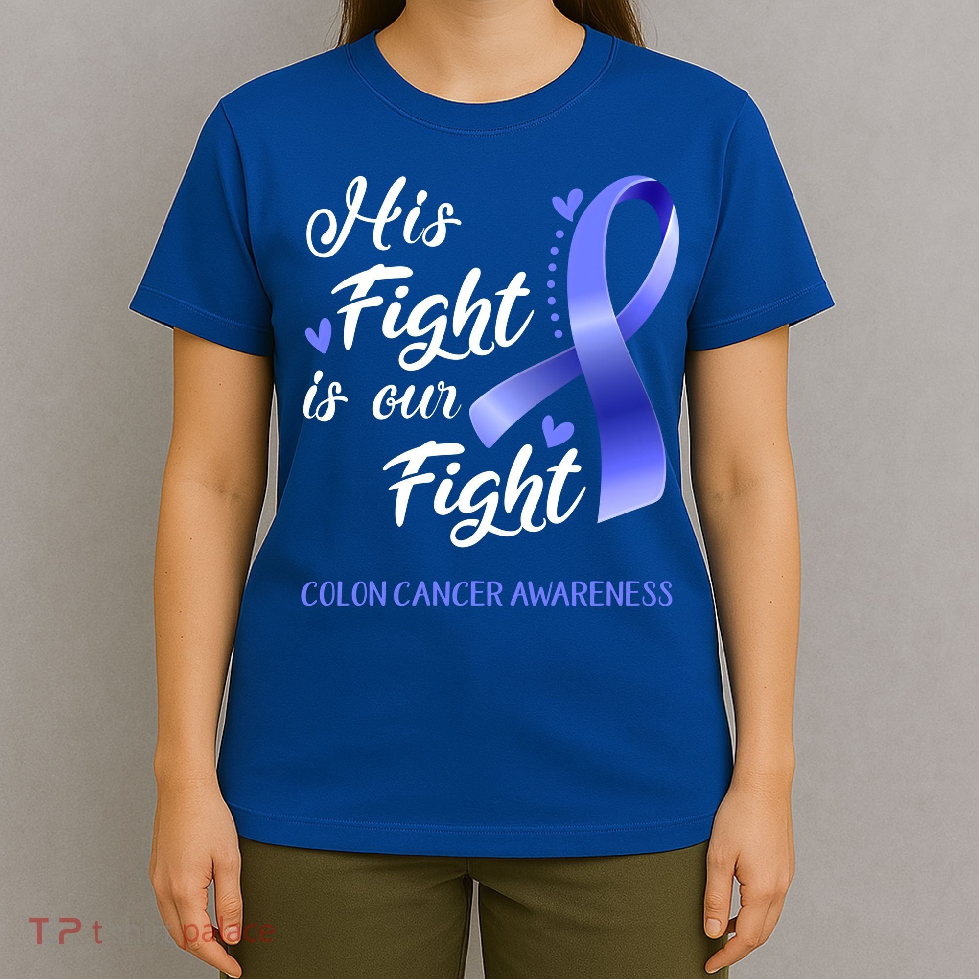 His Fight Is Our Fight Colon Cancer Awareness Gift T-Shirt