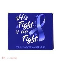 His Fight Is Our Fight Colon Cancer Awareness Gift Mousepad thumb 0