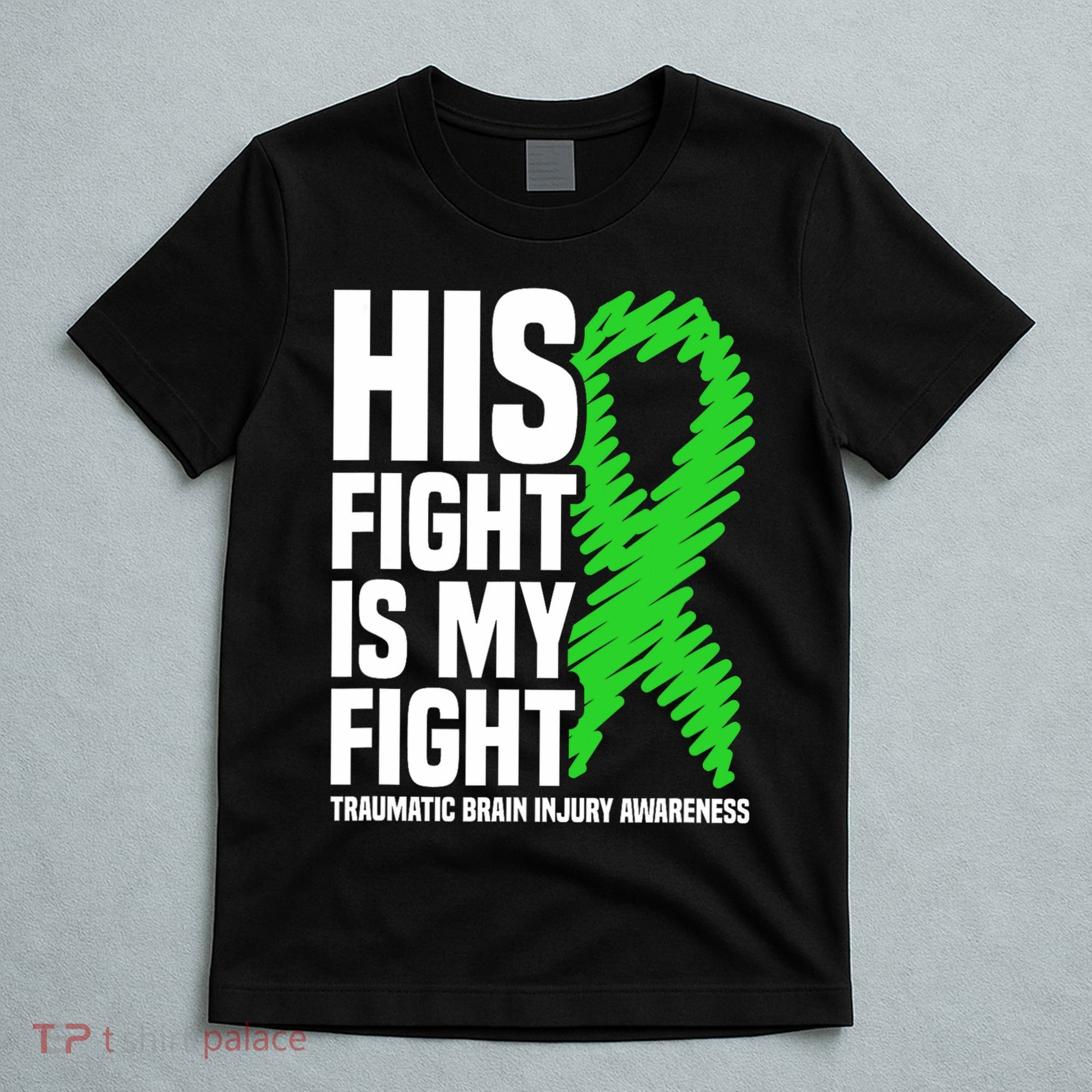 His Fight Is My Fight Traumatic Brain Injury Awareness T-Shirt