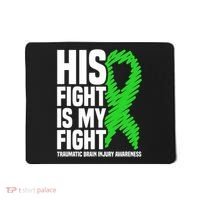 His Fight Is My Fight Traumatic Brain Injury Awareness Mousepad thumb 0