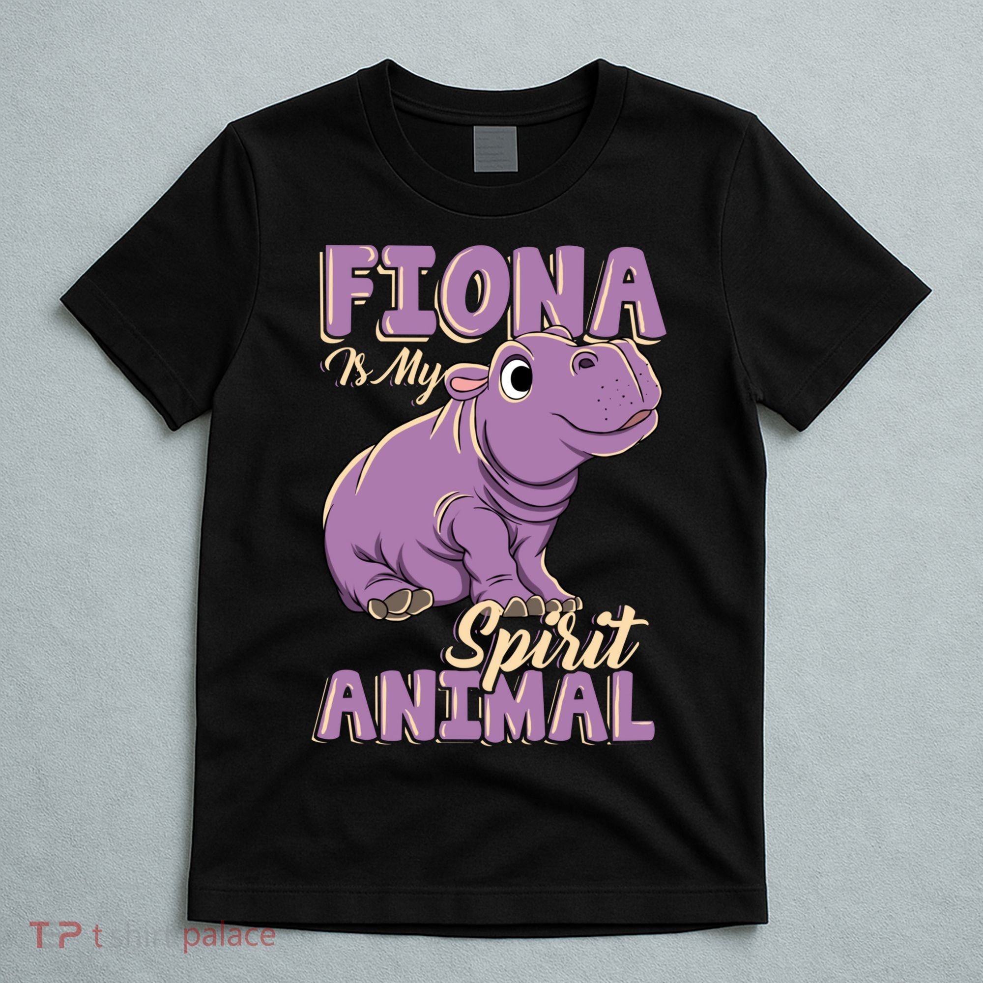 Hippo Fiona Is My Spirit Animal Funny T-Shirt