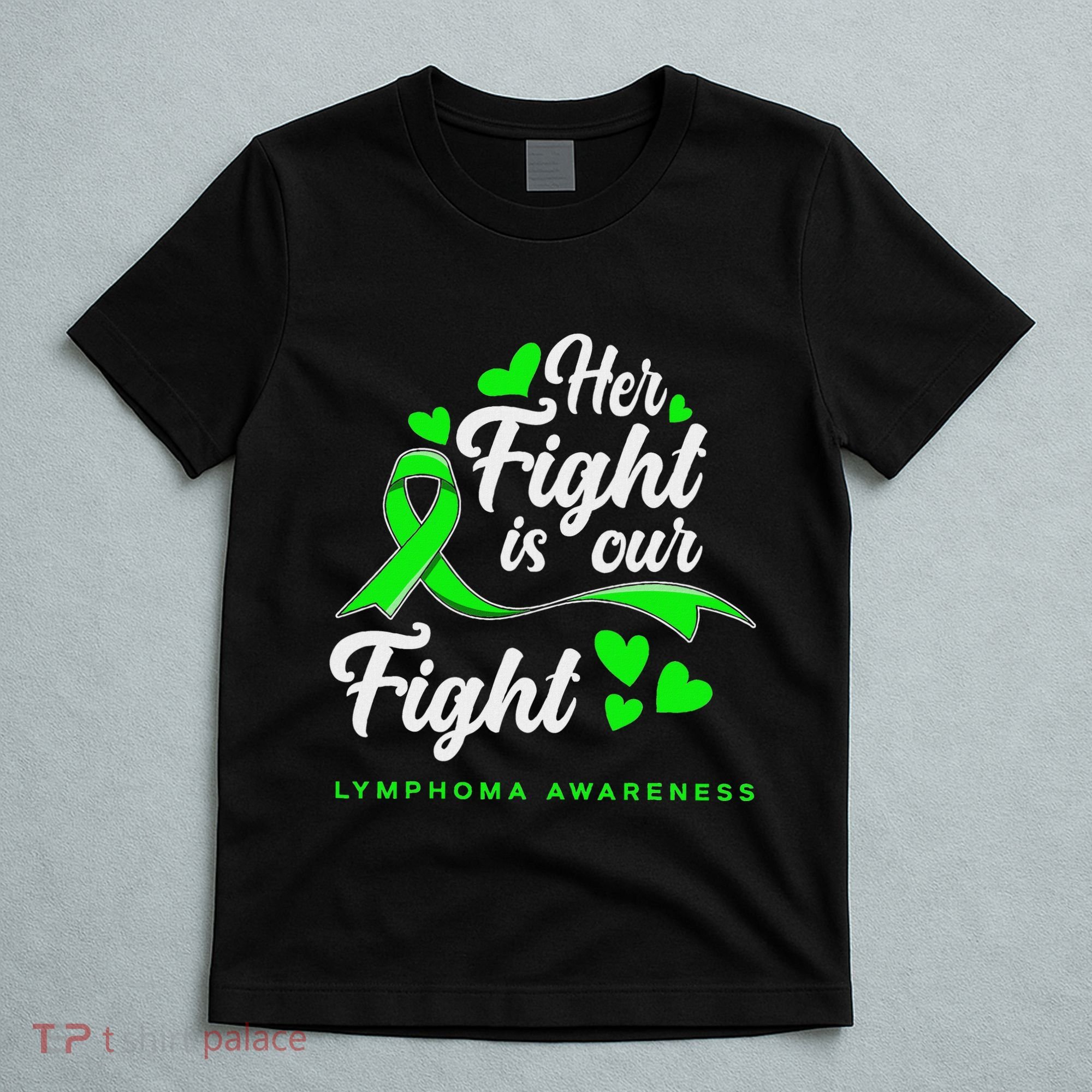 Her Fight Is Our Fight Non Hodgkin Lymphoma Awareness T-Shirt